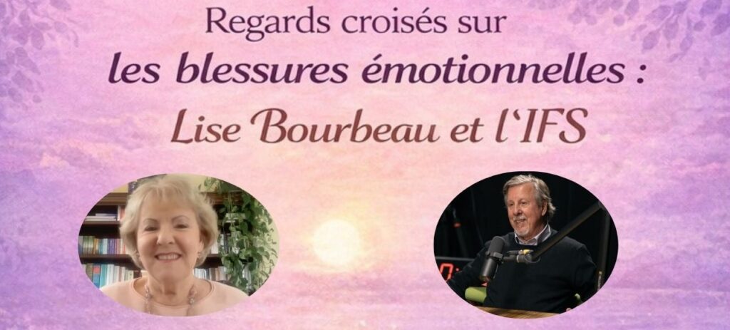 Regards croisés sur les blessures émotionnelles : Lise Bourbeau et l’IFS