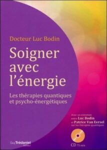 Soigner avec l'énergie Luc Bodin