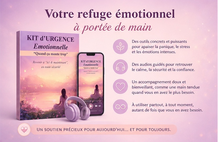Kit d'urgence quand les émotions me submergent