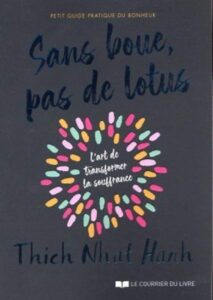 Sans boue, pas de lotus — Thich Nhat Hanh
