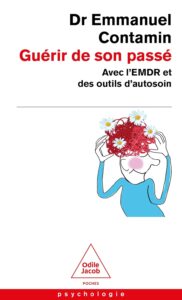 Guérir de son passé avec l'EMDR et des outils d'autosoin — Emmanuel Contamin