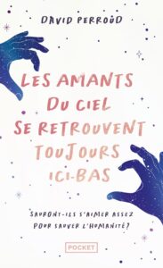Les amants du ciels se retrouvent toujours ici bas - David Perroud