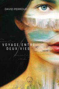 Voyage entre deux vies David Perroud