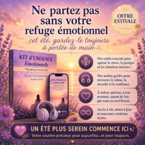 Kit d'urgence émotionnelle pour partir cet été.